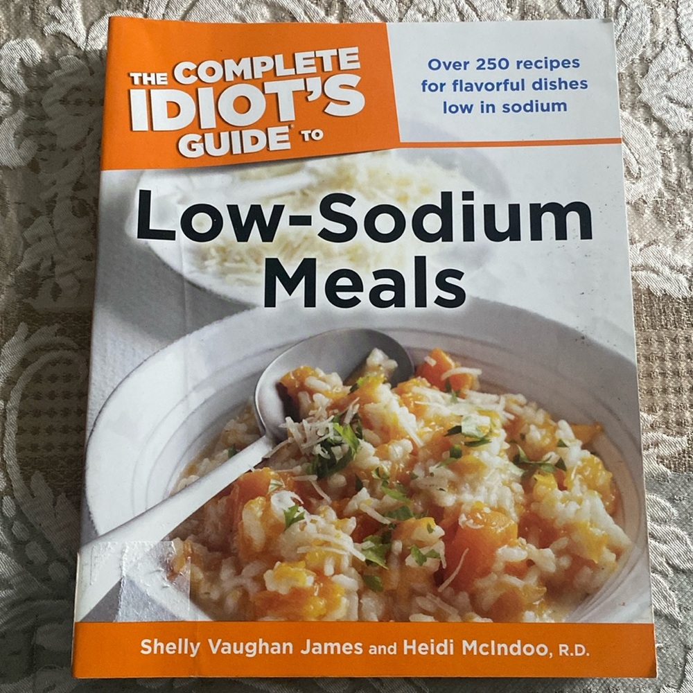 The Complete Idiot’s Guide to Low-Sodium Meals